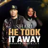 He Took It Away - Single (feat. Emcee N.I.C.E.) - Single album lyrics, reviews, download