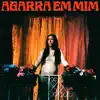 Agarra Em Mim (feat. Pedro Mafama) - Single album lyrics, reviews, download