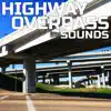 Highway Overpass Sounds (feat. Nature Sounds Explorer, OurPlanet Soundscapes, Paramount Nature Soundscapes & Paramount White Noise Soundscapes) album lyrics, reviews, download