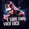 É Vapo Vapo Vuco Vuco - Single album lyrics, reviews, download