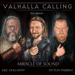 Valhalla Calling (feat. Eric Hollaway & Peyton Parrish) [Trio Version] - Single by Miracle of Sound album reviews, ratings, credits