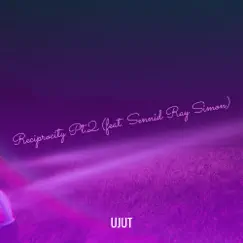 Reciprocity, Pt. 2 - Single (feat. SENNID RAY SIMON) - Single by Ujut album reviews, ratings, credits
