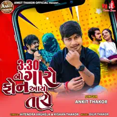 3 30 No Garo Phone Aayo Taro - Single by Ankit Thakor album reviews, ratings, credits