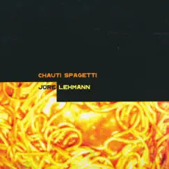 Chauti Spagetti by Jüre Lehmann album reviews, ratings, credits