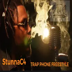 Trap Phone Freestyle - Single by StunnaC4 album reviews, ratings, credits