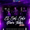 El Sol Sale Para Todos (En Vivo) - Single album lyrics, reviews, download