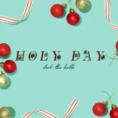 Deck the Halls - Single by Holy Day album reviews, ratings, credits