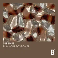 Play Your Position - EP by Subrinse album reviews, ratings, credits