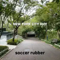 New York City Rhy - Single by Soccer rubber album reviews, ratings, credits