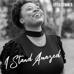 I Stand Amazed - Single by Erica-Sommer album reviews, ratings, credits