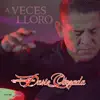 A Veces Lloro - Single album lyrics, reviews, download