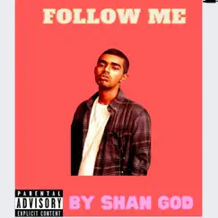 Follow Me - Single by Shan God album reviews, ratings, credits