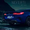 Neferti - Single album lyrics, reviews, download