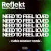 Need to Feel Loved (feat. Delline Bass) [Richie Blacker Remix] - EP album lyrics, reviews, download