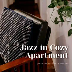 Jazz in Cozy Apartment Vol. 1 by Instrumental Jazz Lovers album reviews, ratings, credits