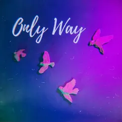 Only Way - Single by YUNG AID & 88flugg album reviews, ratings, credits