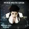 Punch Drunk Lover (feat. Slash) - Single album lyrics, reviews, download