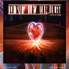 Have My Heart - Single by City of Lions album reviews, ratings, credits