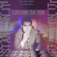 Stand On It - Single by Luciano Da Don album reviews, ratings, credits