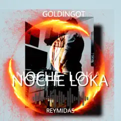 Noche Loka - Single by REYMIDAS album reviews, ratings, credits