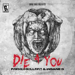 Die 4 You - Single by Frenchkillerz & Insane S album reviews, ratings, credits