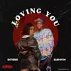 Loving You (feat. Sunypop) - Single album lyrics, reviews, download