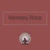 Harmony Place album lyrics, reviews, download