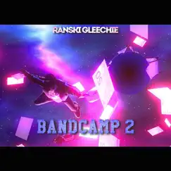BandCamp 2 (feat. Jmak Beatz) [Radio Edit] - Single by Ranski Gleechie album reviews, ratings, credits