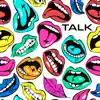 TALK - Single album lyrics, reviews, download