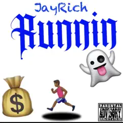 Runnin - Single by JayRich album reviews, ratings, credits