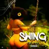 Swing My Way (feat. CEO J.R., Matte Blacc & Je'Kuanna RozeGold) - Single album lyrics, reviews, download