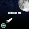 Hold On Me - Single album lyrics, reviews, download