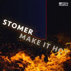 Make It Hot - Single by Stomer album reviews, ratings, credits