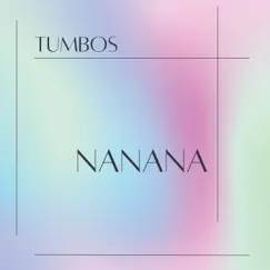 Nanana - Single by Tumbos album reviews, ratings, credits
