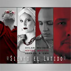 Siento el Latido (feat. Nayra Martín, Drakon & Omn) - Single by Dylan Waynee album reviews, ratings, credits