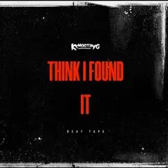 Think I Found It by KSmoothYG album reviews, ratings, credits