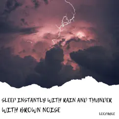 (Brown Noise) Nighttime Thunderstorm Sounds - Loopable Song Lyrics