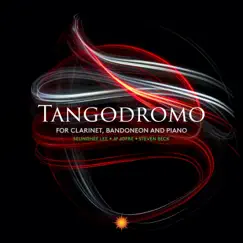 Tangodromo (Clarinet, Bandoneon and Piano) - Single by JP Jofre, Seunghee Lee & Steven Beck album reviews, ratings, credits