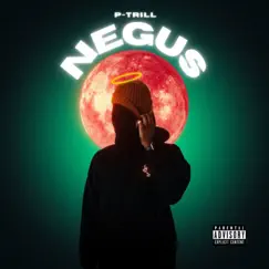 Negus (Uncut) by P-Trill album reviews, ratings, credits