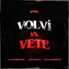 Volví Vs Vete (Remix) - Single album lyrics, reviews, download