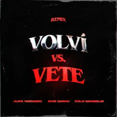 Volví Vs Vete (Remix) - Single by Jupa Necasek, Colo Dangelis & Eme Sarav album reviews, ratings, credits