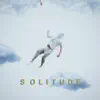 Solitude - Single album lyrics, reviews, download