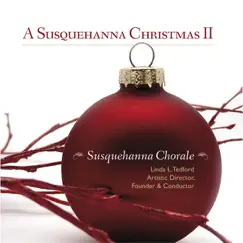A Susquehanna Christmas II by Susquehanna Chorale & Linda L. Tedford album reviews, ratings, credits