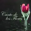 Canto de los Flores - Canciones Relajantes para Adormecer Bebes, Voces Suaves album lyrics, reviews, download