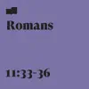 Romans 11:33-36 (feat. Eliza King) - Single album lyrics, reviews, download