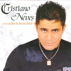 Cristiano Neves e as Canções de Amado Batista by Cristiano Neves album reviews, ratings, credits