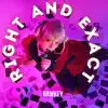 Right & Exact (Vocal Mix) - Single album lyrics, reviews, download