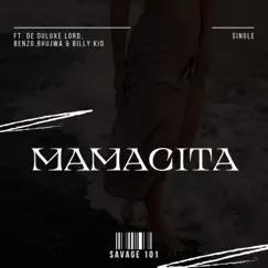 Mamacita (feat. Billy Kid, Bhujwa, Benzo & De Deluxe Lord) - Single by Savage101 album reviews, ratings, credits
