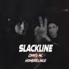 Slackline (feat. Chris MC) - Single album lyrics, reviews, download