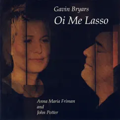 Bryars: Oi me lasso by Gavin Bryars, Anna Maria Friman & John Potter album reviews, ratings, credits